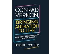 CONRAD VERNON: Bringing Animation to Life: From Shrek to Sausage Party - A Creative Journey