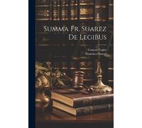 Conrad Vogler Francisco Suarez Summa Fr. Suarez De Legibus (Tascabile)