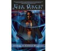 Conrad Williams Use Once, Then Destroy (Tascabile)
