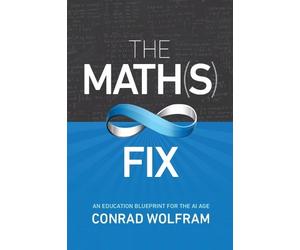Conrad Wolfram Math(s) Fix, The: An Education Blueprint of th (Copertina rigida)