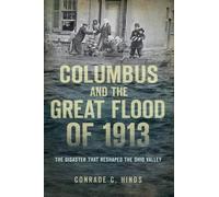 Conrade C. Hinds Columbus and the Great Flood of 1913 (Tascabile)