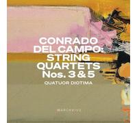 Conrado del Campo Conrado Del Campo: String Quartets Nos. 3 & 5 (CD) Album