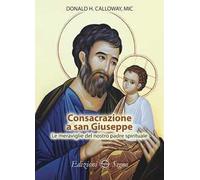 Consacrazione a san Giuseppe Le meraviglie del nostro padre spirituale