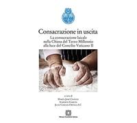 Consacrazione in uscita. La consacrazione laicale nella chiesa del Terzo Millennio alla luce del Concilio Vaticano II