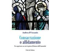 Consacrazione o affidamento. Un equivoco su cui si gioca il futuro dell'umanità