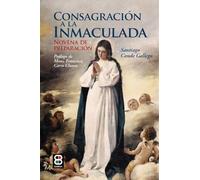 Consagración a la Inmaculada: Novena de preparación