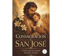 Consagración a San José: 33 días bajo la custodia del padre de Jesús