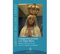 Consagración personal a la Virgen María (2022): según el itinerario de san Lu