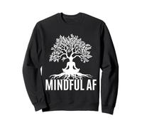 Consapevole AF Buddismo Zen Meditazione Yoga Consapevolezza Felpa