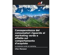 Consapevolezza dei consumatori riguardo al marketing verde e effetto sul comportamento d'acquisto: La rivoluzione verde nel marketing