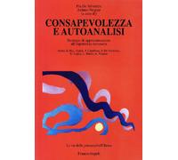 Consapevolezza e autoanalisi. Strategie di approssimazione all'esperienza inconscia