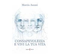 Consapevolezza e vivi la tua vita