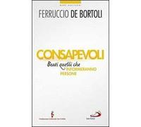Consapevoli. Beati quelli che (in)formeranno persone