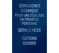 Conscience cosmique: Pour une écologie en première personne