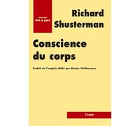 Conscience du corps: Pour une soma-esthétique