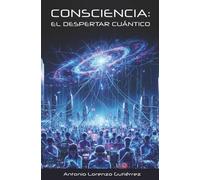 Consciencia: el despertar cuántico