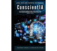 ConscientIA: La Nueva Medicina Preventiva: Inteligencia Artificial, Ética y Salud Digital en América Latina