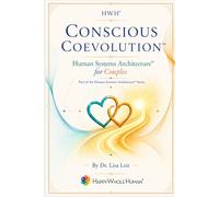 Conscious Coevolution™: Human Systems Architecture™ for Couples