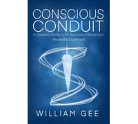 Conscious Conduit: A Dowsers Guide to the Business of Ascension