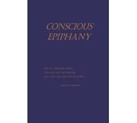 Conscious Epiphany: Life Is a Treasure Hunt and You are the Hunter. But…You are also the Treasure!