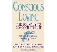 Gay Hendricks Kathlyn Hendricks Conscious Loving (Tascabile)