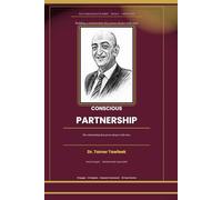 Conscious Partnership: Building a Relationship That Grows Deeper With Time - The Complete Guide to Intentional, Lasting, Fulfilling Love