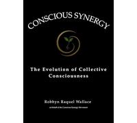 Conscious Synergy: The Evolution of Collective Consciousness