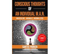 Conscious Thoughts of An Individual M.A.N.: Masculine. Anomaly. Normalized.