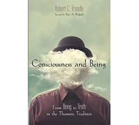 Consciousness and being: from being to truth in the thomistic tradition - ...