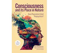Consciousness and Its Place in Nature: Why Physicalism Entails Panpsychism (2nd Ed.)