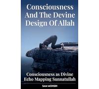 Consciousness And The Devine Design Of Allah