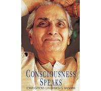 Consciousness Speaks: Conversations With Ramesh S. Balsekar