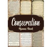 Consecration Hymns Book: Vintage Pages of Hymnal Songs for Paper Crafts, Mixed Media, Junk Journals, Scrapbooking, Collage Art, Artist Trading Cards, And More