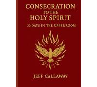 Consecration to the Holy Spirit: 33 Days in the Upper Room