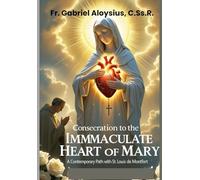 Consecration to the Immaculate Heart of Mary: A Contemporary Path with St. Louis de Montfort