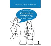 Consecutive Interpreting: A Short Course