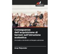 Conseguenze dell'acquisizione di terreni sull'istruzione scolastica: Uno studio a microlivello nel Bengala sudorientale
