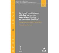 Conseil constitutionnel et Cour européenne des droits de l'Homme : vers un nouvel équilibre: Tome 121