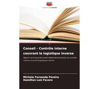 Conseil - Contrôle interne couvrant la logistique inverse: Rapport technique de conseil réalisé dans le secteur du contrôle interne couvrant la logistique inverse