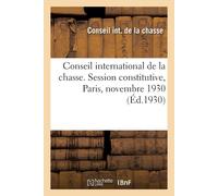 CONSEIL INT. DE Conseil international de la chasse. Session constitu (Tascabile)