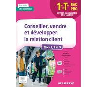 Conseiller, vendre et développer la relation client Tle Bac Pro Blocs 1, 2 et 3 - 1re: Pochette élève