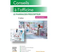 Conseils à l'officine: Le pharmacien prescripteur