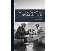 Conseils ... Pour Vivre Plus De Cent Ans...