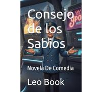 Consejo de los Sabios: Novela De Comedia
