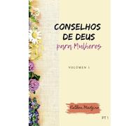Conselhos de Deus para as Mulheres: Volume 1