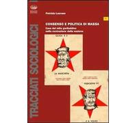 Consenso e politica di massa. L'uso del mito garibaldino nella costruzione della nazione