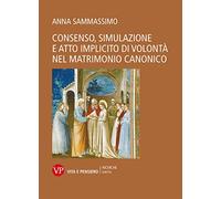 Consenso, simulazione e atto implicito di volontà nel matrimonio canonico