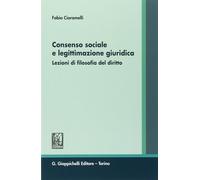 Consenso sociale e legittimazione giuridica. Lezioni di filosofia del diritto [P