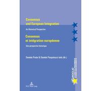 Consensus and European Integration / Consensus Et Integration Europeenne: An Historical Perspective / Une Perspective Historique: 68