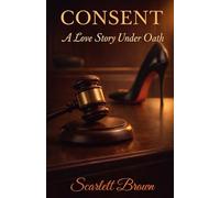 Consent: A Love Story Under Oath